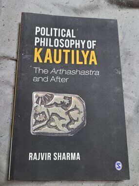 Political Philosophy of Kautilya: The Arthashastra and After